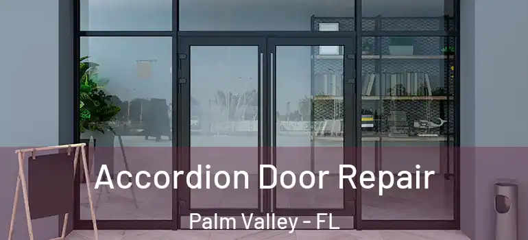  Accordion Door Repair Palm Valley - FL