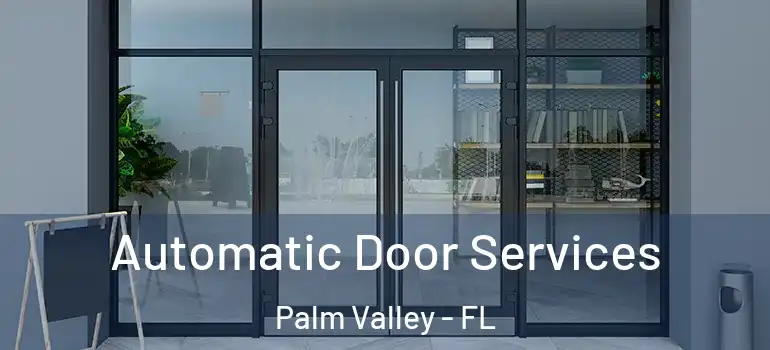  Automatic Door Services Palm Valley - FL
