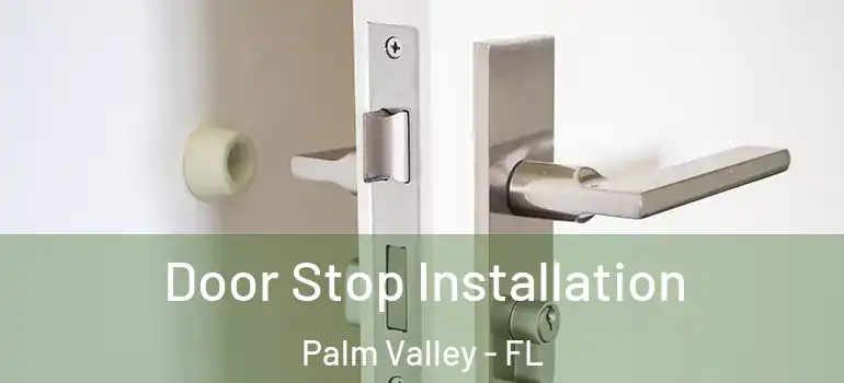  Door Stop Installation Palm Valley - FL