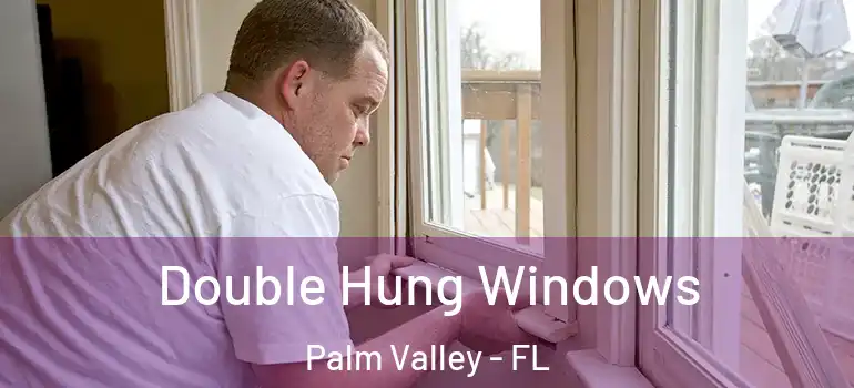  Double Hung Windows Palm Valley - FL