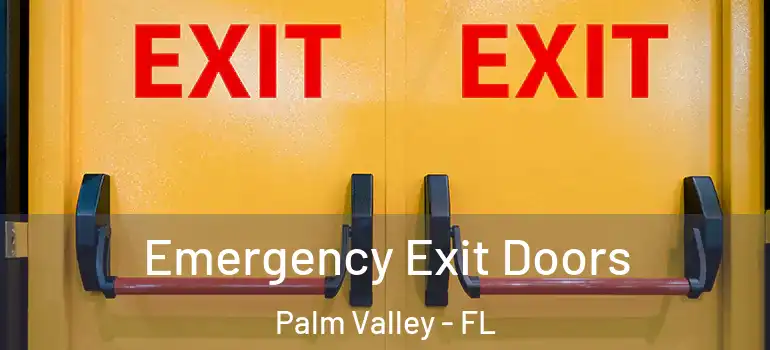  Emergency Exit Doors Palm Valley - FL