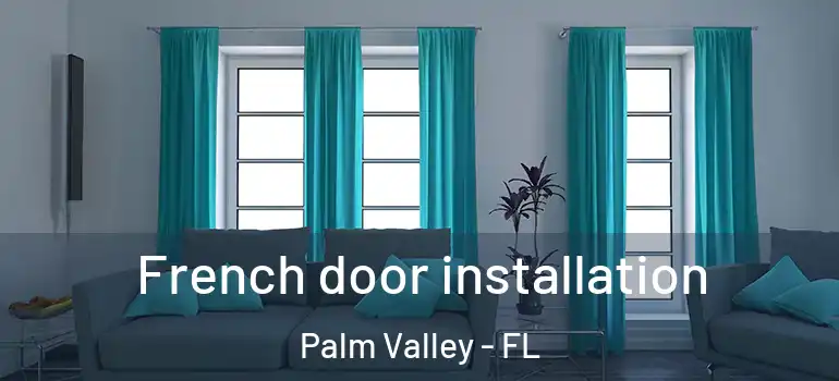  French door installation Palm Valley - FL