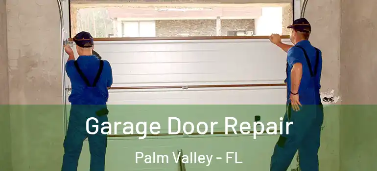  Garage Door Repair Palm Valley - FL