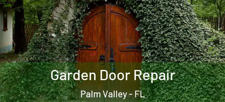  Garden Door Repair Palm Valley - FL