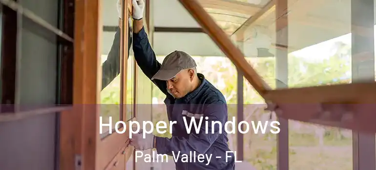  Hopper Windows Palm Valley - FL