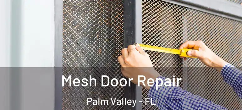  Mesh Door Repair Palm Valley - FL