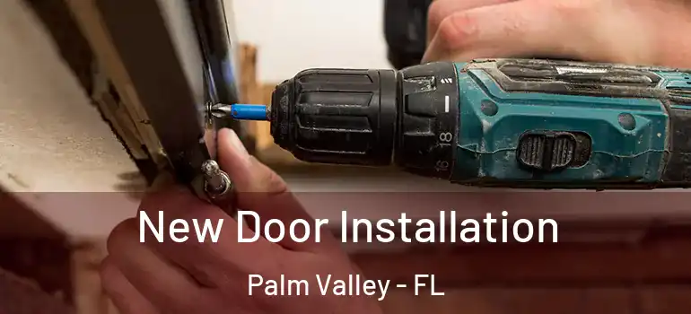  New Door Installation Palm Valley - FL