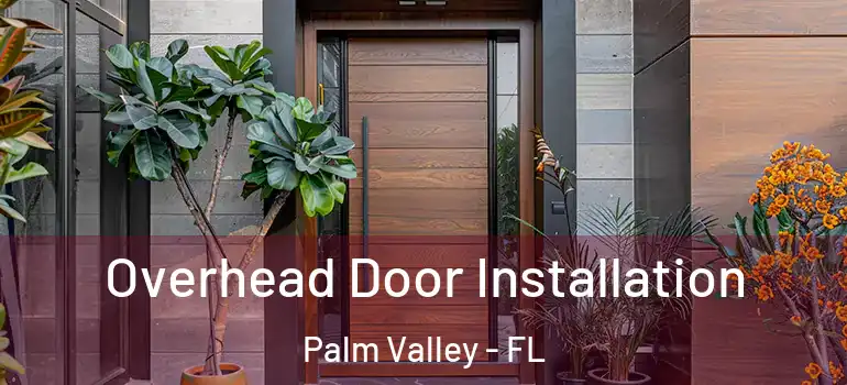 Overhead Door Installation Palm Valley - FL