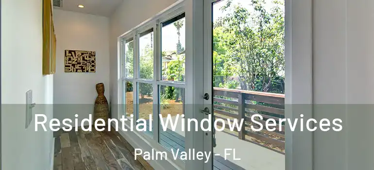  Residential Window Services Palm Valley - FL