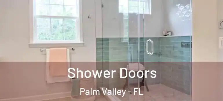  Shower Doors Palm Valley - FL