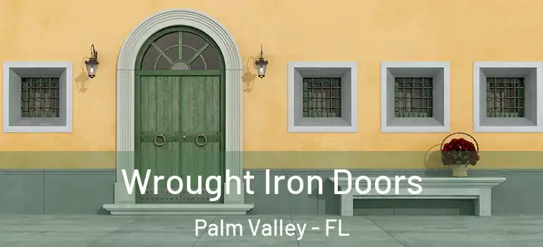  Wrought Iron Doors Palm Valley - FL